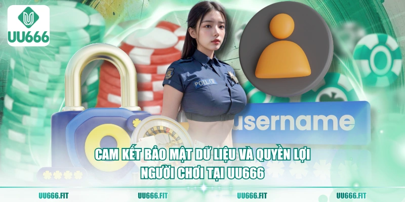 Cam kết bảo mật dữ liệu và quyền lợi người chơi tại UU666