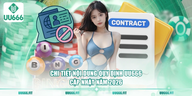 Chi tiết nội dung quy định UU666 cập nhật năm 2026