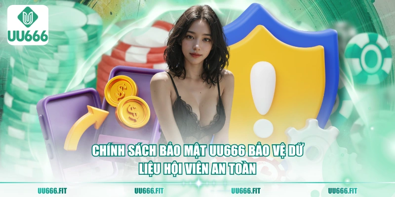 Chính sách bảo mật UU666 bảo vệ dữ liệu hội viên an toàn