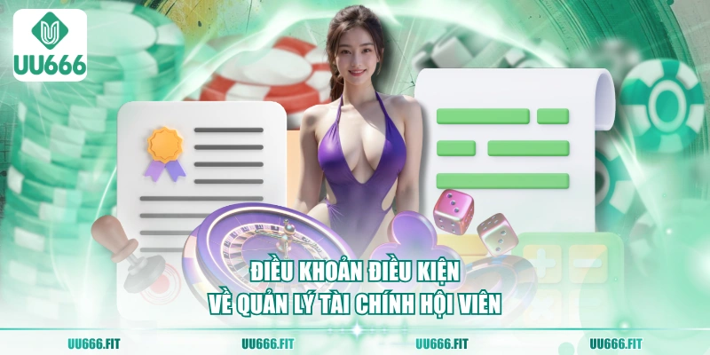 Điều khoản điều kiện về quản lý tài chính hội viên