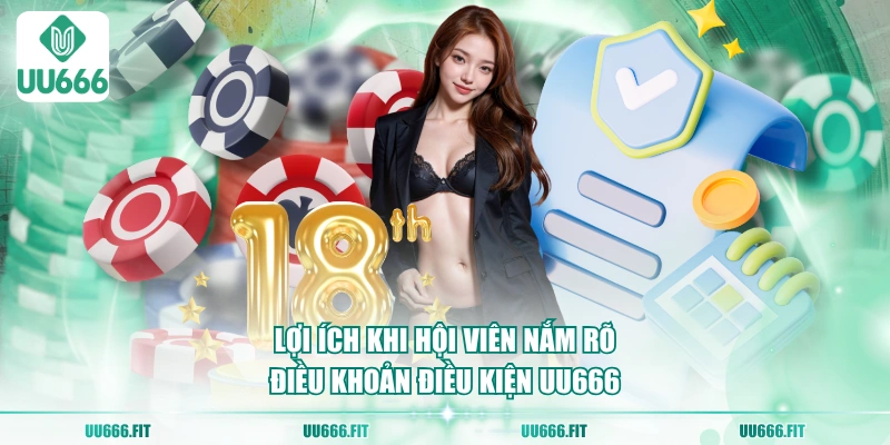 Lợi ích khi hội viên nắm rõ điều khoản điều kiện UU666