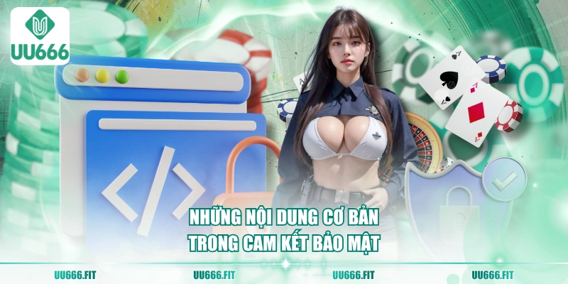 Những nội dung cơ bản trong cam kết bảo mật