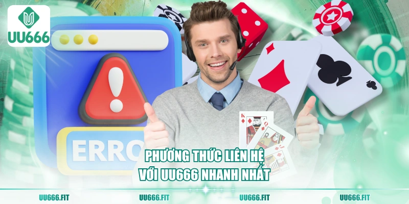 Phương thức liên hệ với UU666 nhanh nhất