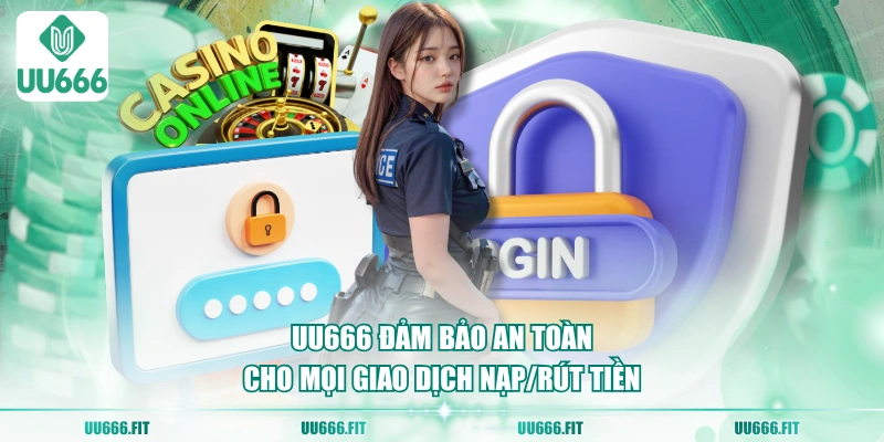 UU666 đảm bảo an toàn cho mọi giao dịch nạp/rút tiền